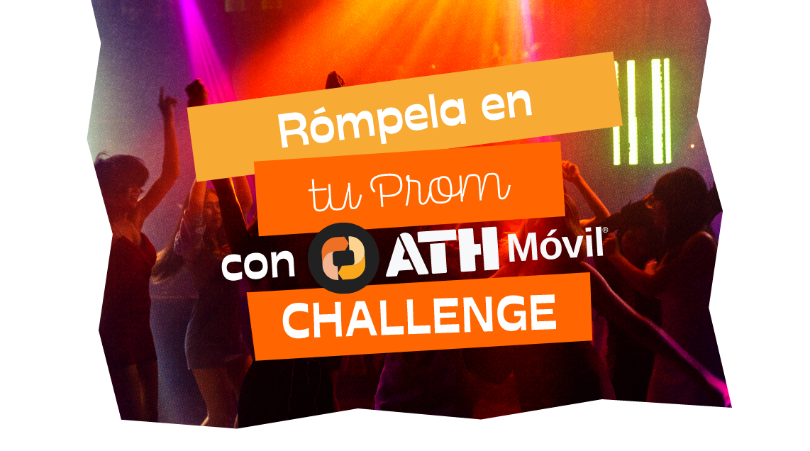 Rómpela en tu Prom con ATH Móvil